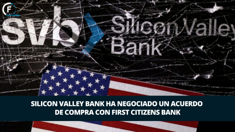Silicon Valley Bank encuentra comprador: First Citizens absorbe depósitos y préstamos